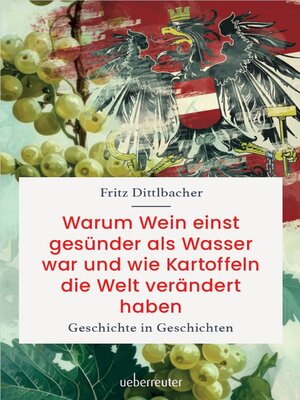 cover image of Warum Wein einst gesünder als Wasser war und wie Kartoffeln die Welt verändert haben